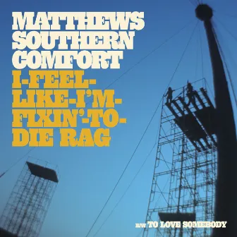 I Feel Like I'm Fixin' to Die Rag by Matthews' Southern Comfort