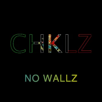 NO WALLZ by CHKLZ