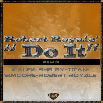 Do It... (Remixes) by Robert Royale'