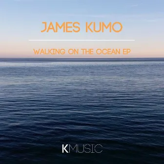 Walking on the Ocean by James Kumo