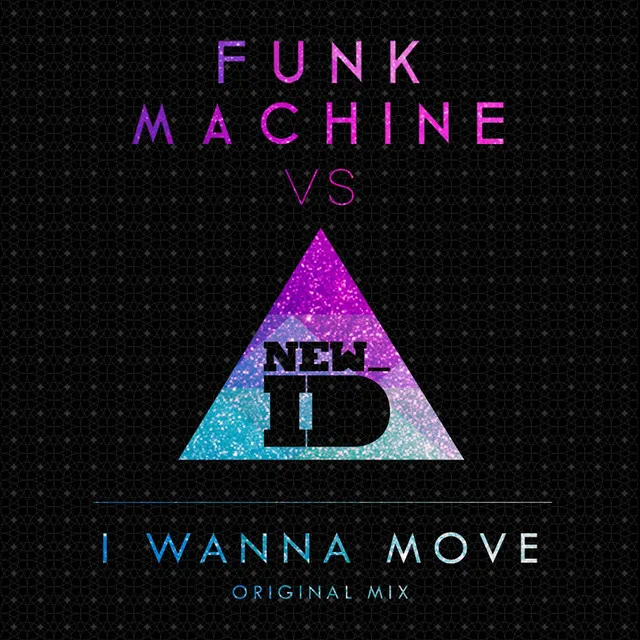 I Wanna Move - Original Mix