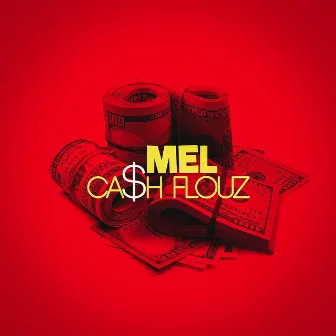 Ca$h Flouz by MEL