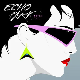 Watch Out! by Echo Park