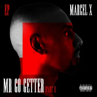 Mr Go Getter EP (Part 1) by Marcel X