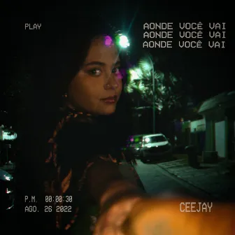 Aonde Você Vai by Ceejay