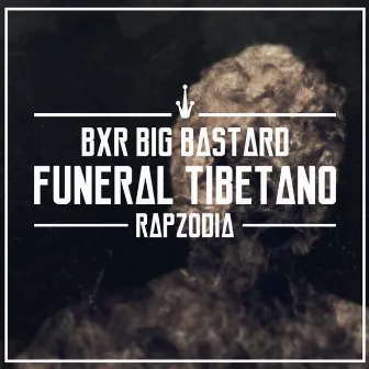 Funeral Tibetano by Bexer Big Bastard