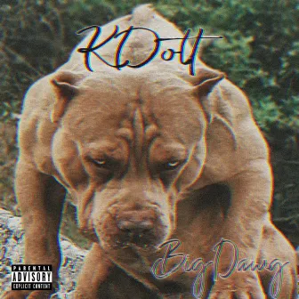 Big Dawg by Mg KDott