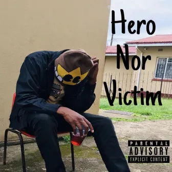 Hero Nor Victim by Since2easy