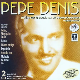 Pepe Denis. Todas Sus Grabaciones En Discos De Pizarra (1946-1949) by Pepe Denis