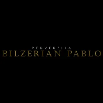 Bilzerian Pablo by Perverzija