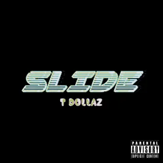 Slide by T Dollaz