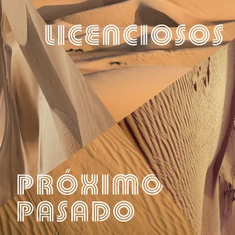 Próximo Pasado by Licenciosos