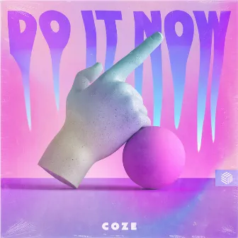 Do It Now by COZE