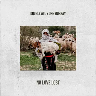 No Love Lost by Dre Murray