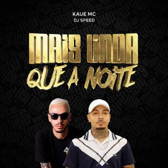 Mais Linda Que A Noite by Kaue MC Oficial