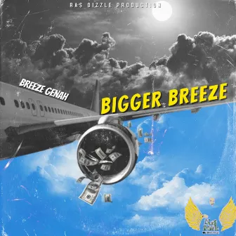 Bigger breeze by BREEZE GENAH