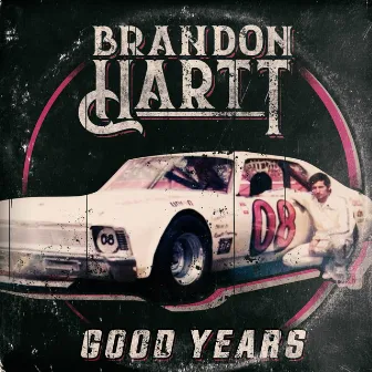 Good Years by Brandon Hartt