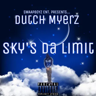 Sky's da Limit by Dutch Myerz