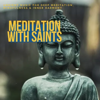 Meditation With Saints (Ambient Music For Deep Meditation, Mindfulness & Inner Harmony) by Nirvana Cafe Ambient Healing Meditation Sounds