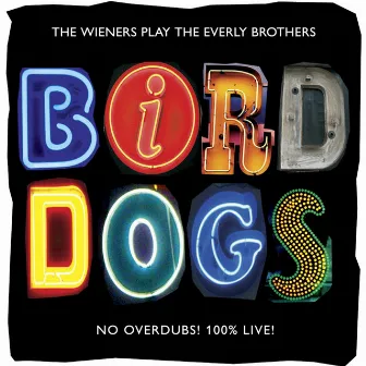 Bird Dogs: The Wieners Play the Everly Brothers by The Wieners