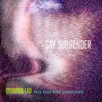 Say Surrender by Brandon Lau