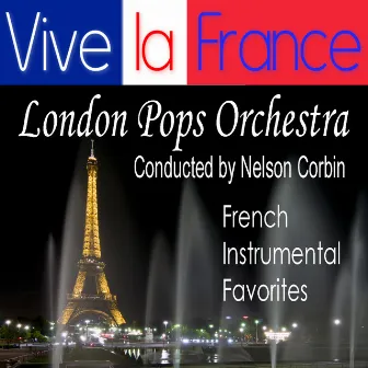 Vive La France - French Instrumental Favorites by London Pops Orchestra