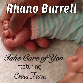 Take Care of You (feat. Craig Travis) by Rhano Burrell