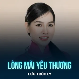 Lòng Mãi Yêu Thương by Lưu Trúc Ly