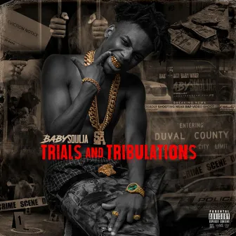 Trials And Tribulations by Baby Soulja