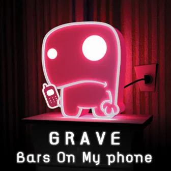 Bars On My Phone by Grave