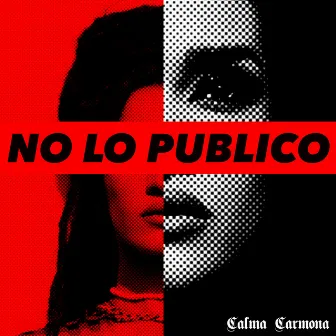 No lo Publico by Calma Carmona