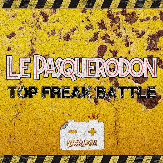 Top Freak Battle by Le Pasquerodon