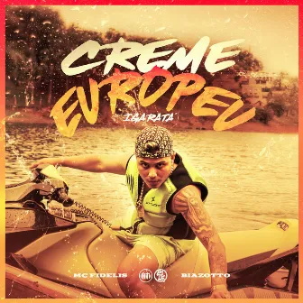 Creme Europeu by Mc Fidelis