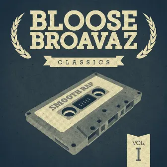 Classics, Vol. 1 (Smooth Rap) by Bloose Broavaz