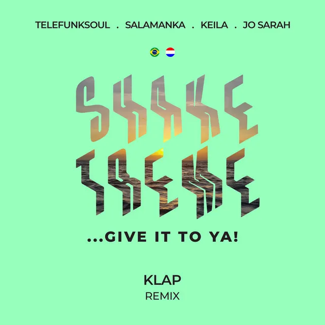 Shake Treme..Give it to Ya! - Klap - Remix