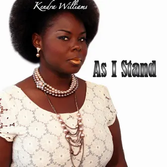 As I Stand by Kendra Williams