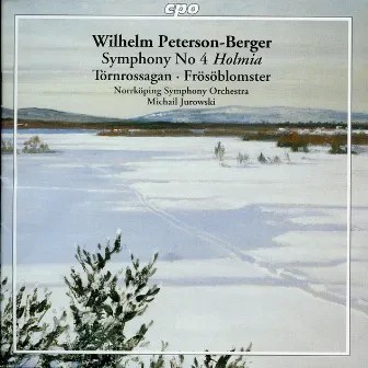 Peterson-Berger: Symphony No. 4, 'Holmia' - Törnrossagan - Frösöblomster by Norrköping Symphony Orchestra