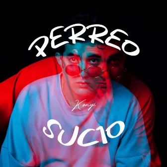 PERREO SUCIO by Konyi