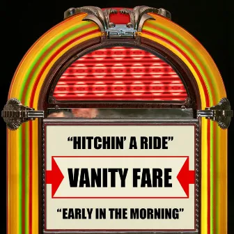 Hitchin' A Ride / Early In The Morning by Vanity Fare