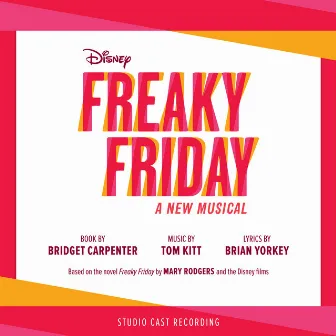 Freaky Friday: A New Musical Track by Track Commentary (Studio Cast Recording) by Brian Yorkey