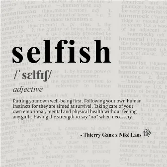 Selfish by Thierry Ganz