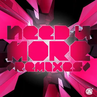 Need U More (Remixes) by JAKAZiD