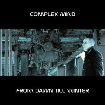 From Dawn Till Winter by Complex Mind