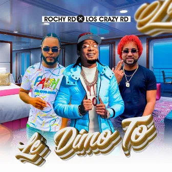 Le Dimo To by Los Crazy RD