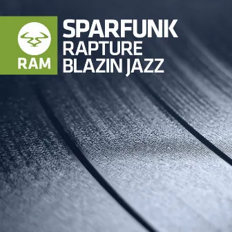 Rapture / Blazin Jazz by Sparfunk