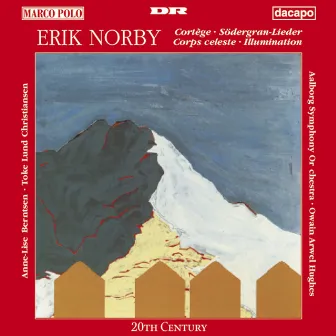 Norby: Cortege / Sodergran Lieder / Corps Celeste / Illumination by Erik Norby