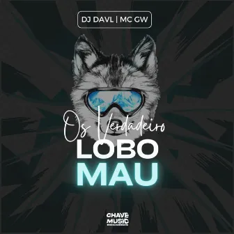 Os Verdadeiro Lobo Mau by DJ DAVL