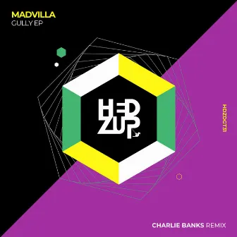 Gully EP & Charlie Banks remix by MADVILLA