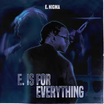 E. Is For Everything by E. Nigma