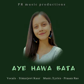 Aye Hawa Bata by Simarjeet Kaur